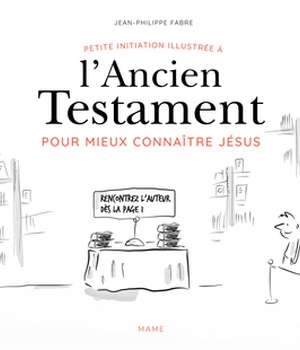 PETITE INITIATION ILLUSTREE A L ANCIEN TESTAMENT POUR MIEUX CONNAITRE JESUS