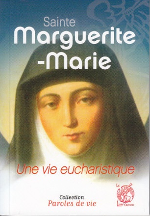 SAINTE MARGUERITE-MARIE, UNE VIE EUCHARISTIQUE