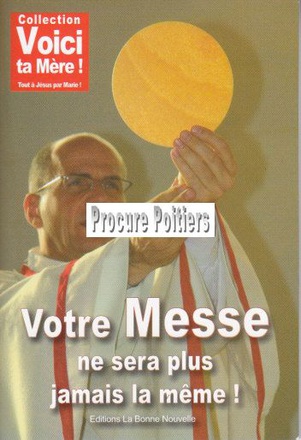 VOTRE MESSE NE SERA PLUS JAMAIS LA MEME