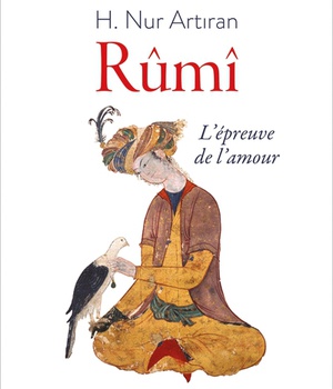 RUMI OU L'EPREUVE DE L'AMOUR