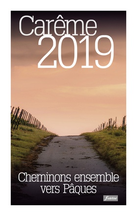 CALENDRIER CAREME 2019 CHEMINONS ENSEMBLE VERS PAQUES