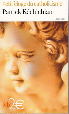 PETIT ELOGE DU CATHOLICISME