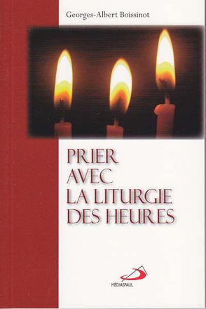 PRIER AVEC LA LITURGIE DES HEURES