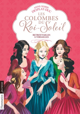 LES COLOMBES DU ROI-SOLEIL - VOL14 - RETROUVAILLES A VERSAILLES