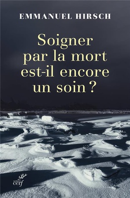 SOIGNER PAR LA MORT EST-IL ENCORE UN SOIN ?