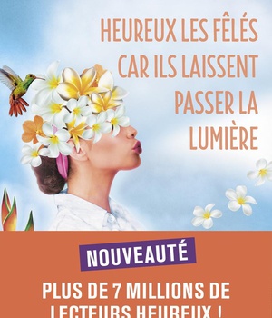 HEUREUX LES FELES CAR ILS LAISSENT PASSER LA LUMIERE