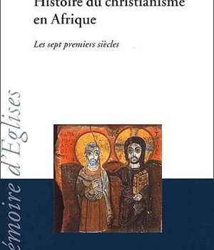 HISTOIRE DU CHRISTIANISME EN AFRIQUE