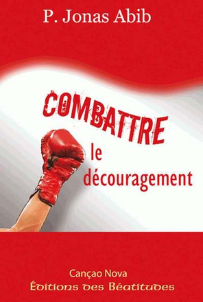 COMBATTRE LE DECOURAGEMENT