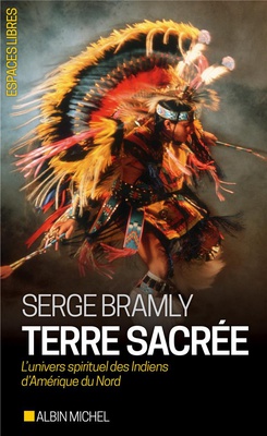 TERRE SACREE - L'UNIVERS SPIRITUEL DES INDIENS D'AMERIQUE DU NORD