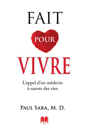FAIT POUR VIVRE - L APPEL D UN MEDECIN A SAUVER DES VIES