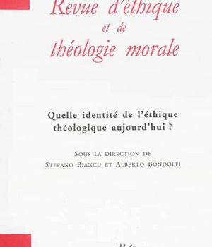 REVUE D'ETHIQUE ET DE THEOLOGIE MORALE NUMERO 290