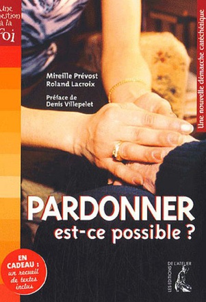 PARDONNER, EST-CE POSSIBLE ? (LIVRE PASTORAL)