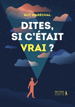 DITES, SI C'ETAIT VRAI ?