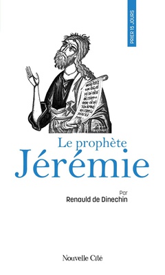 PRIER 15 JOURS AVEC LE PROPHETE JEREMIE - N 262