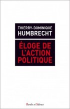 ELOGE DE L ACTION POLITIQUE POLITIQUE