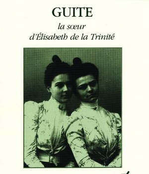 GUITE - LA SOEUR D'ELISABETH DE LA TRINITE
