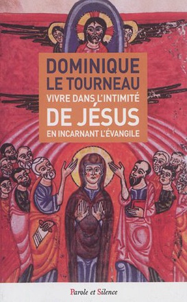 VIVRE DANS L'INTIMITE DE JESUS