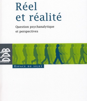 REEL ET REALITE - QUESTION PSYCHANALYTIQUE ET PERSPECTIVES