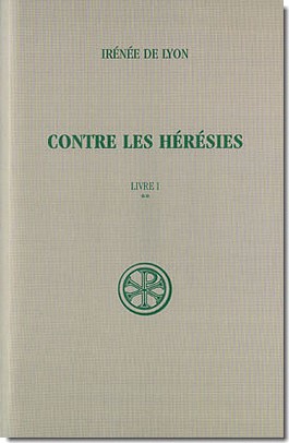 CONTRE LES HERESIES LIVRE I TOME 2 TEXTE ET TRADUCTION