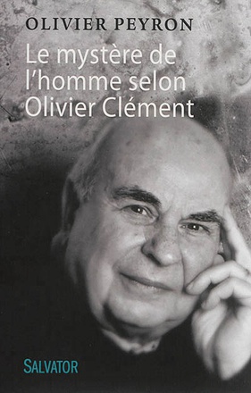 LE MYSTERE DE L'HOMME SELON OLIVIER CLEMENT