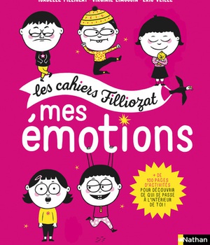 LES CAHIERS FILLIOZAT:MES EMOTIONS