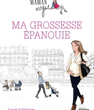 MA GROSSESSE EPANOUIE - AVEC MAMAN VOGUE