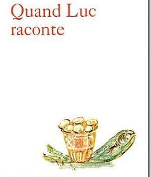 QUAND LUC RACONTE