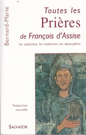 TOUTES LES PRIERES DE FRANCOIS D'ASSISE