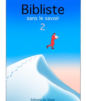 BIBLISTE SANS LE SAVOIR - TOME 2
