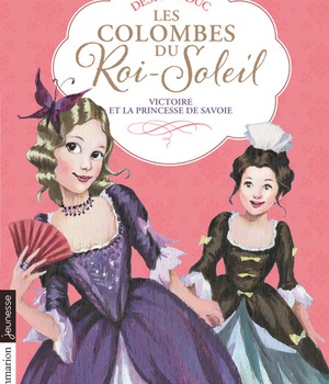 LES COLOMBES DU ROI-SOLEIL - VOL12 - VICTOIRE ET LA PRINCESSE DE SAVOIE