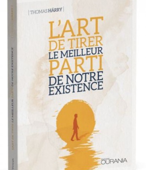 L'ART DE TIRER LE MEILLEUR PARTI DE NOTRE EXISTENCE