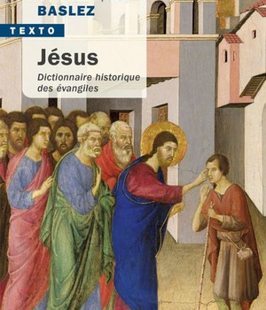 JESUS - DICTIONNAIRE HISTORIQUE DES EVANGILES