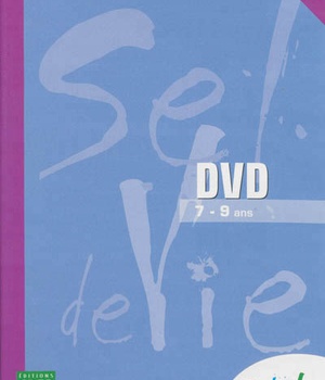 SEL DE VIE - 7/9 ANS - DVD