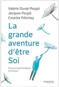 LA GRANDE AVENTURE D ETRE SOI - PARCOURS PSYCHOLOGIQUE ET BIBLIQUE