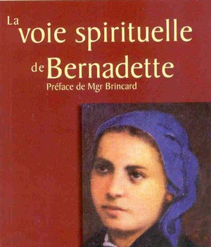 LA VOIE SPIRITUELLE DE BERNADETTE
