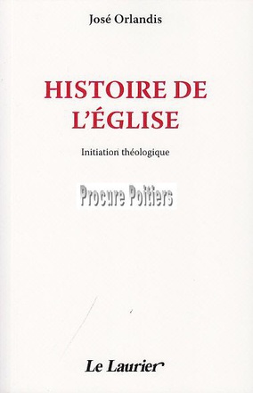 HISTOIRE DE L'EGLISE - INITIATION THEOLOGIQUE