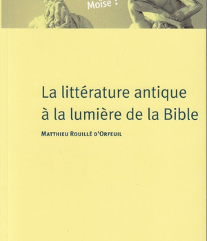 LA LITTERATURE ANTIQUE A LA LUMIERE DE LA BIBLE - HOMERE A-T-IL CONNU MOISE ?