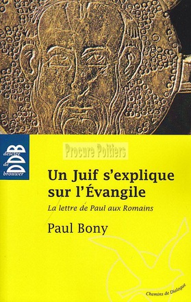 UN JUIF S'EXPLIQUE SUR L'EVANGILE - LA LETTRE DE PAUL AUX ROMAINS