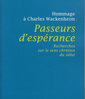 PASSEURS D'ESPERANCE - RECHERCHES SUR LE SENS CHRETIEN DU SALUT