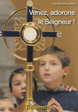 VENEZ, ADORONS LE SEIGNEUR !