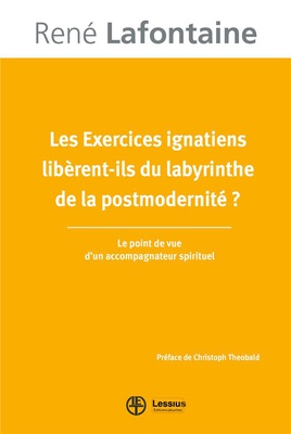 LES EXERCICES IGNATIENS LIBERENT-ILS DU LABYRINTHE DE LA POSTMODERNITE ? - LE POINT DE VUE D'UN ACCO