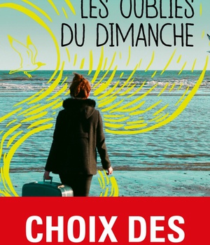LES OUBLIES DU DIMANCHE - PRIX CHOIX DES LIBRAIRES LITTERATURE 2018