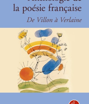 ANTHOLOGIE POESIE FRANCAISE - DE VILLON A VERLAINE