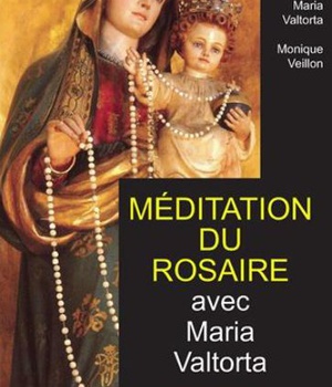 MEDITATION DU ROSAIRE AVEC MARIA VALTORTA - L447