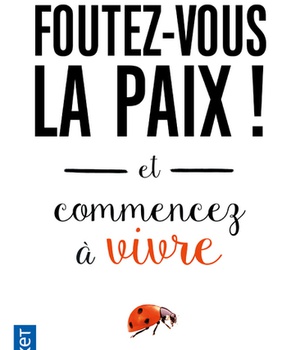 FOUTEZ-VOUS LA PAIX !