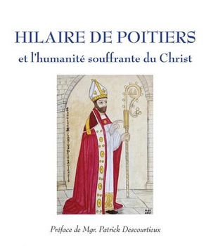 HILAIRE DE POITIERS - ET L'HUMANITE SOUFFRANTE DU CHRIST