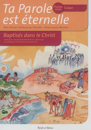 TA PAROLE EST ETERNELLE BAPTISES DANS LE CHRIST PREMIERE ANN