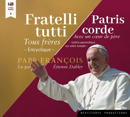 FRATELLI TUTTI ET PATRIS CORDE LIVRE AUDIO