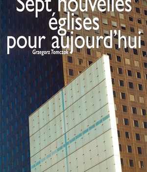 SEPT NOUVELLES EGLISES POUR AUJOURD'HUI