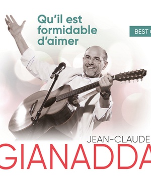 BEST OF JEAN-CLAUDE GIANADDA QU'IL EST FORMIDABLE D'AIMER - AUDIO